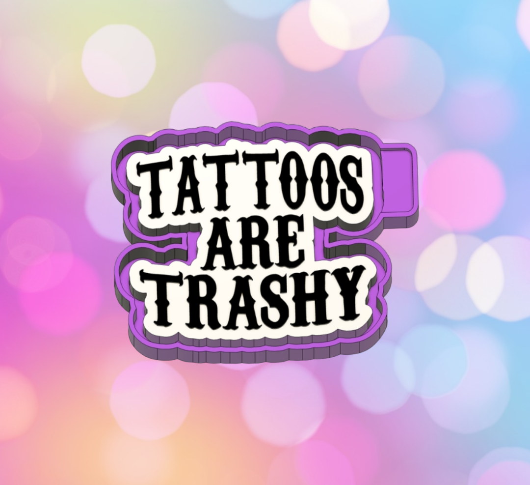 Tattoos Are Trashy