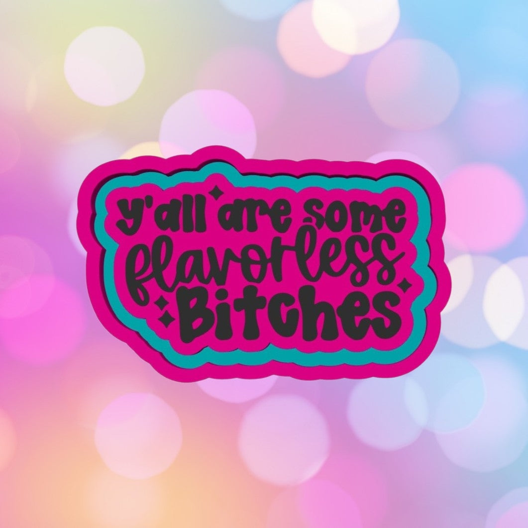 Flavorless B*tches