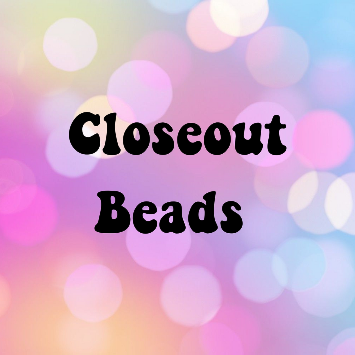 Closeout Beads