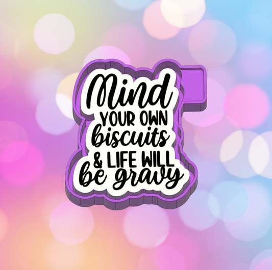 Mind your own biscuits