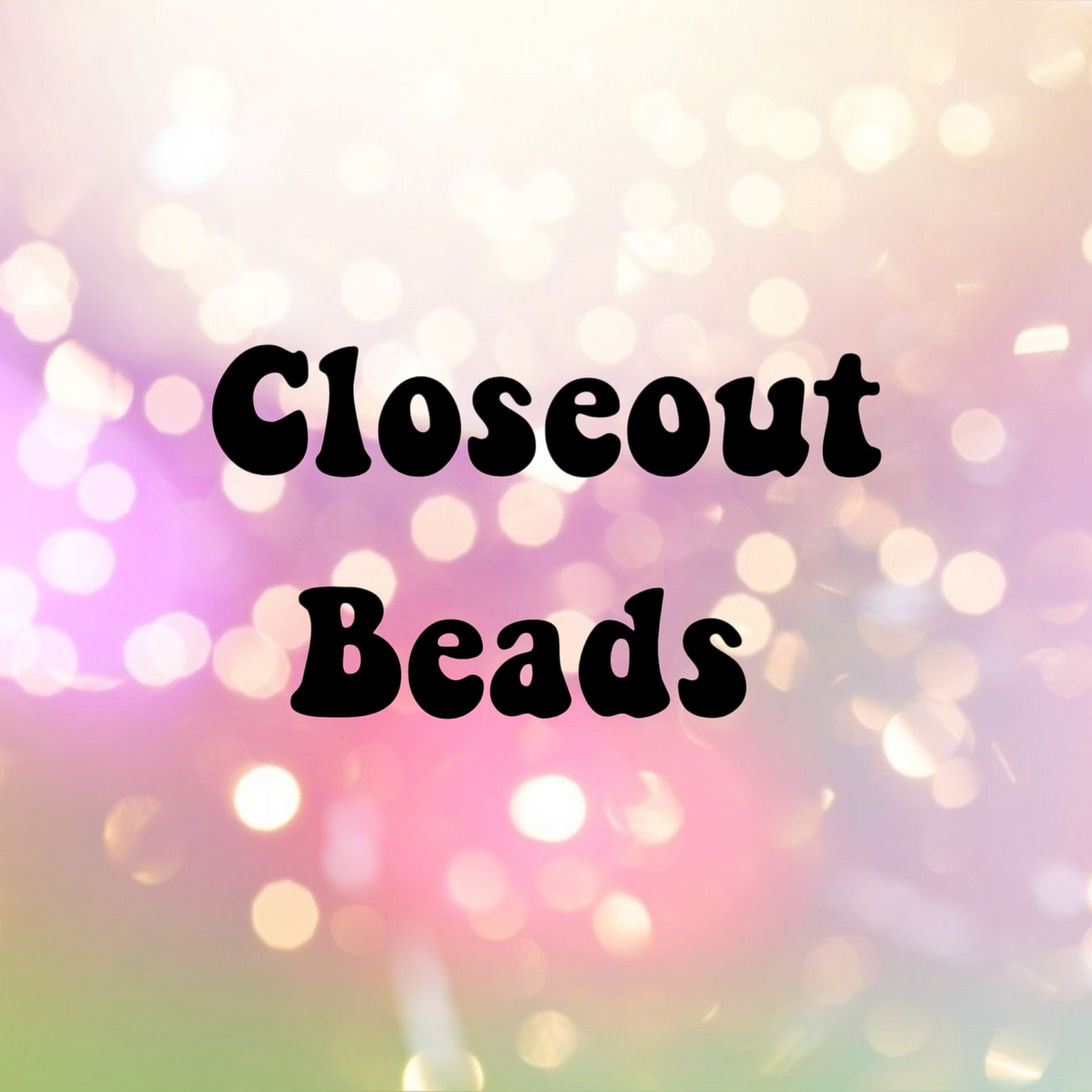Closeout Beads