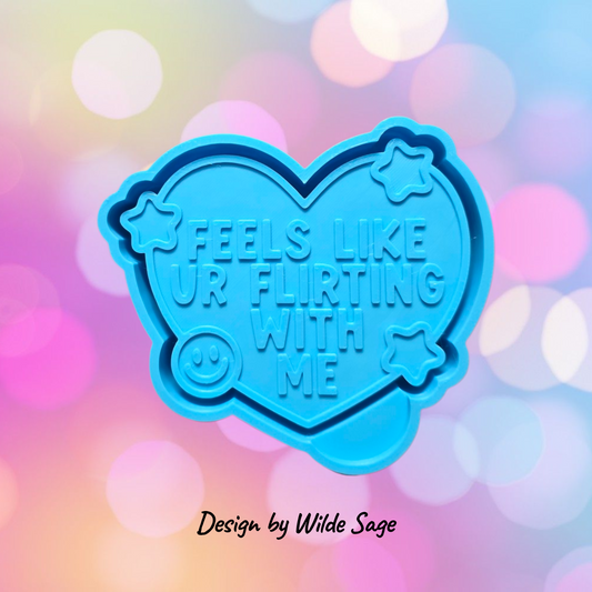 Feels like your flirting